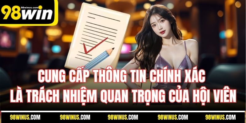 Cung cấp thông tin chính xác là trách nhiệm quan trọng của hội viên