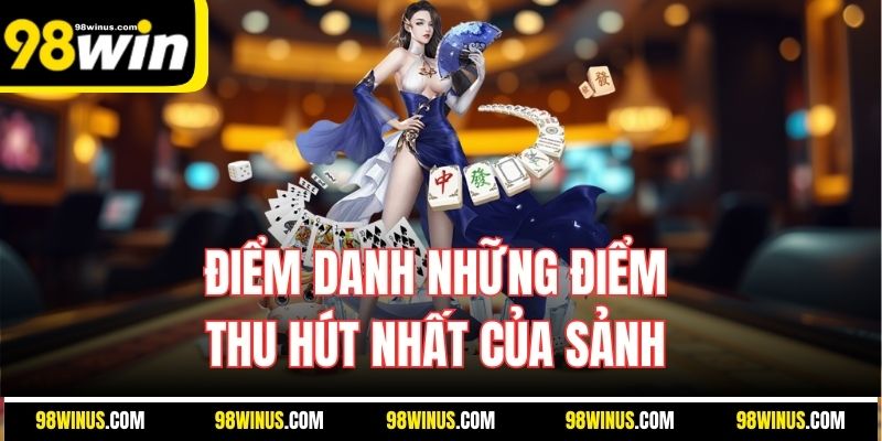 Điểm danh những điểm thu hút nhất của sảnh