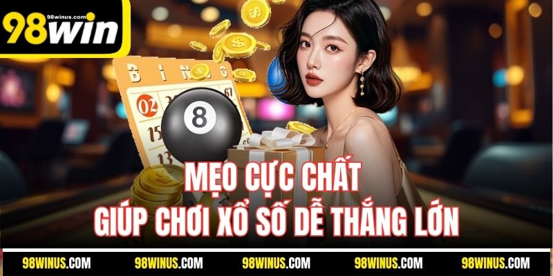 Mẹo cực chất giúp chơi xổ số dễ thắng lớn