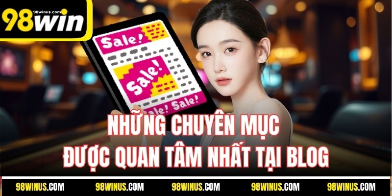 Những chuyên mục được quan tâm nhất tại Blog