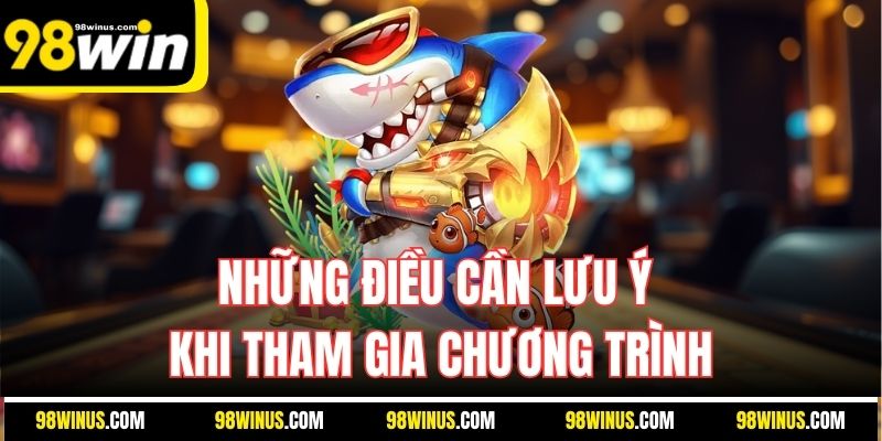 Những điều cần lưu ý khi tham gia chương trình