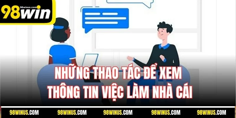 Những thao tác để xem thông tin việc làm nhà cái