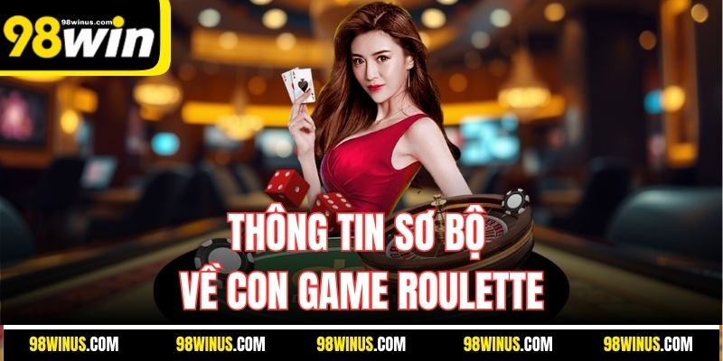 Thông tin sơ bộ về con game Roulette
