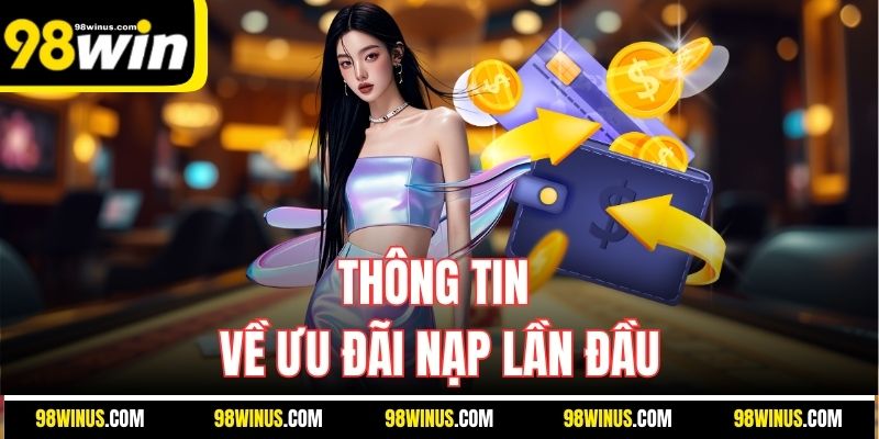 Thông tin về ưu đãi nạp lần đầu